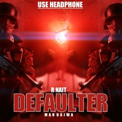 Defaulter R Nait Remix