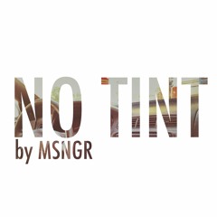 No Tint - MSNGR [Prod. PyroBeats]