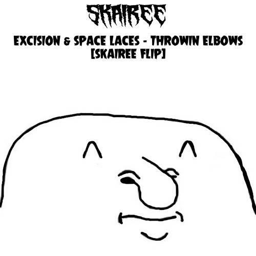 Excision & Space Laces - Throwin Elbows (Skairee Flip)