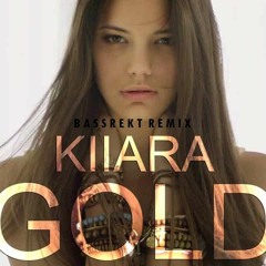 Kiiara - Gold (BASSREKT Remix)
