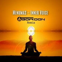 Menumas - Inner Voice ❤ (Gordon Remix) ❤ FREE DOWNLOAD