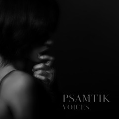 Psamtik - Voices (Original Mix)