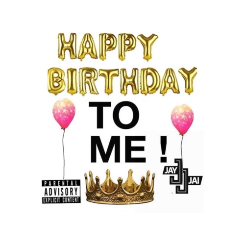 Stream Happy Birthday to Me by Jay Jai 1 | Listen online for free on