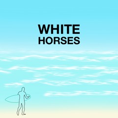 White Horses (Free Download)