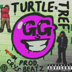 Turtle x Tref - GG's