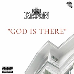 Krown -  God Is There (Prod. Emani)