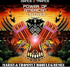Power Of American Native MARKY& THOMMY.T BOOTLEG REMIX