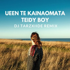 Teidy Boy - Ueen Te Kainaomata ( DJ TarzXiide Remix )