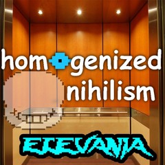 [Homogenized Nihilism] Elevania