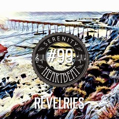 Serenity Heartbeat Podcast #99 Revelries