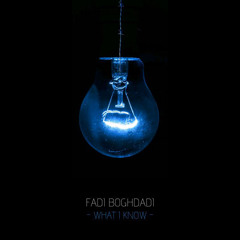FREE DOWNLOAD: Fadi Boghdadi — What I Know (Original Mix)