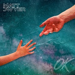 Ok - Matt Dwyer (Out now on Apple Music & Spotify)