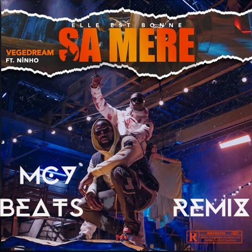 Vegedream Feat. Ninho - Elle Est Bonne Sa Mère (Mcy Beats Remix)"""Free Download"""