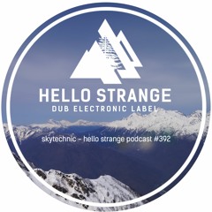skytechnic - hello strange podcast #392
