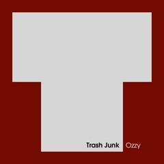 Trash Junk – Ozzy