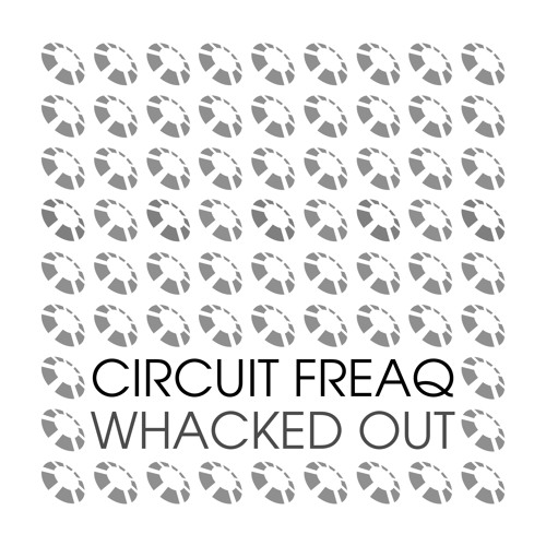 Circuit FreaQ - Whacked out