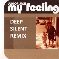 Junior Jack - My Feelings (Deep Silent Edit)