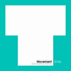 Entel - Movement (Discognition Remix)