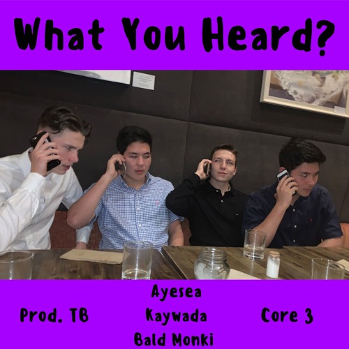 What You Heard? - Ayesea x Kaywada x Bald Monki (Prod. SamMarco)