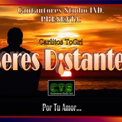 Seres Distantes - Carlitos ToGri -(Prod.By AksilBeats/ C.T.Studio Ind)