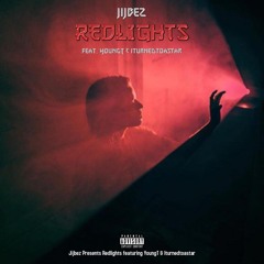 RED LIGHTS (ft. Young t & ITURNEDTOASTAR)[PROD. JIJBEZ]