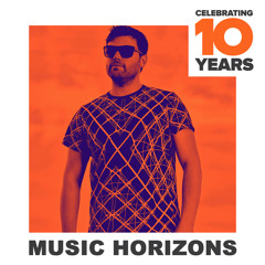 MH 144 - Dj Burlak - Music Horizons 10 Years BDAY @ May 2019