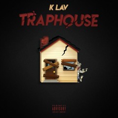 K Lav - Traphouse (Official Audio)