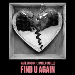 Mark Ronson ft. Camila Cabello - Find U Again (L3UMAZ Remix)
