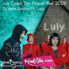 Luly - La Casa De Papel Mix 2018 (Dj Yann Santos Remix)