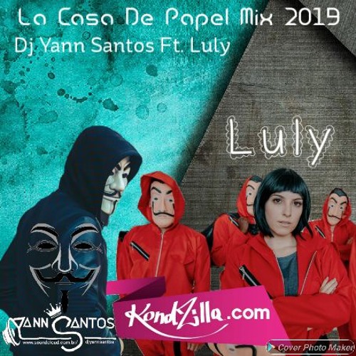 Luly - La Casa De Papel Mix 2018 (Dj Yann Santos Remix)