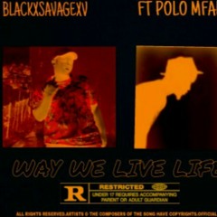 Way We Live Life (Ft. Polo Mfana)