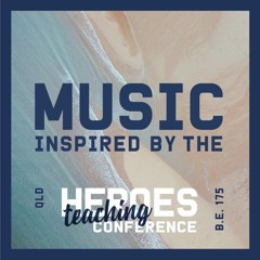 Music inspired by the Heroes Teaching Conference