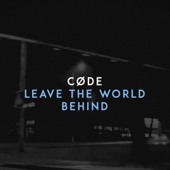 CØDE - Leave The World Behind (Extended Mix)