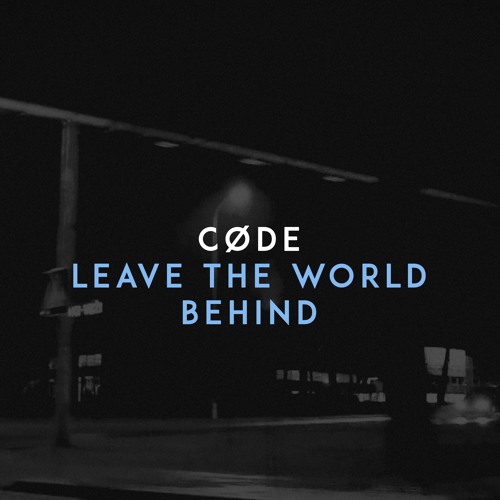 CØDE - Leave The World Behind (Extended Mix)