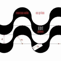 Marcos Valle - Os Grilos | EDIT GOMES