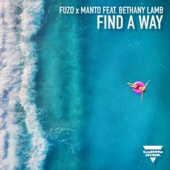 Fuzo x Manto - Find A Way (Featuring Bethany Lamb)