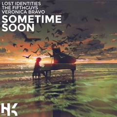Lost Identities, The FifthGuys - Sometime Soon (feat. Veronica Bravo)