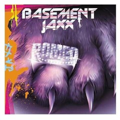 Basement Jaxx - Romeo (Hovey Remix)