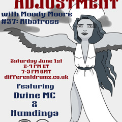 Attitude Adjustment EP 37 Moody Moore ft. Dvine MC & Humdinga "Albatross"