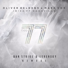 Oliver Heldens x Mark Vox - Ibiza 77 Nashville (Dan Strike & Levensky Remode)