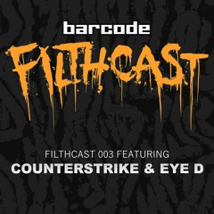 Filthcast 003 feat Counterstrike & Eye D