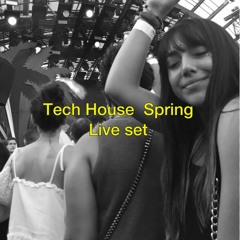 Tech House Spring  - live set