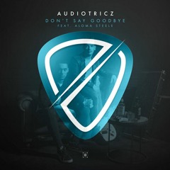 Audiotricz - Don't Say Goodbye