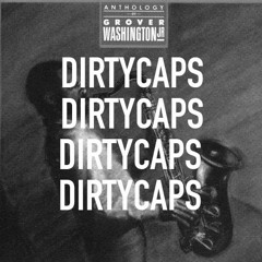 G. Washington - Just The Two Of Us (Dirtycaps Re-Fix)