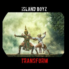 Island Boyz - Transform