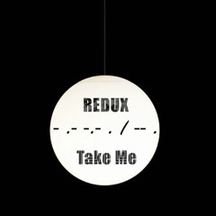 Redux - Take Me (Original Mix)