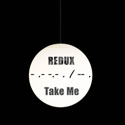 Redux - Take Me (Original Mix)