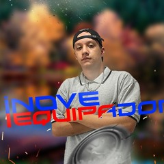 MEGA ESP. INOVE EQUIPADORA (DJ HENRIQUE)
