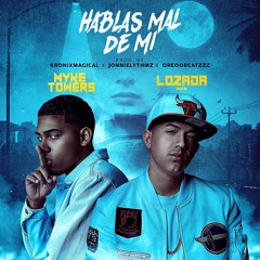 LOZADA FT MIKE TOWERS - HABLAS MAL DE MI