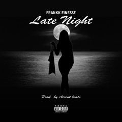 Frankk Finesse - Late Night
